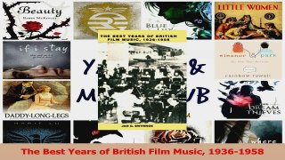 PDF Download  The Best Years of British Film Music 19361958 PDF Online