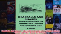 Deadfalls And Snares  A Book Of Instruction For Trappers About These And Other HomeMade