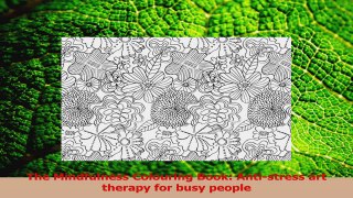 Read  The Mindfulness Colouring Book Antistress art therapy for busy people Ebook Free