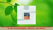 Download  Controlling Environmental Pollution An Introduction to the Technologies History and Ebook Online