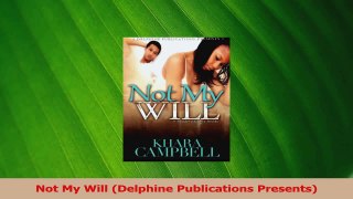 PDF Download  Not My Will Delphine Publications Presents PDF Online