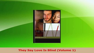 PDF Download  They Say Love Is Blind Volume 1 Read Full Ebook