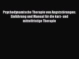 Psychodynamische Therapie von Angststörungen: Einführung und Manual für die kurz- und mittelfristige