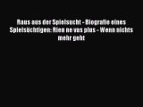 Raus aus der Spielsucht - Biografie eines Spielsüchtigen: Rien ne vas plus - Wenn nichts mehr