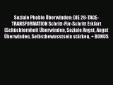 Soziale Phobie Überwinden: DIE 28-TAGE-TRANSFORMATION Schritt-Für-Schritt Erklärt (Schüchternheit