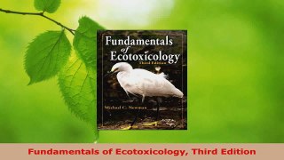 Download  Fundamentals of Ecotoxicology Third Edition Ebook Free