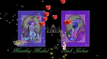 Love of Shah Jahan and Munthaj Mahal