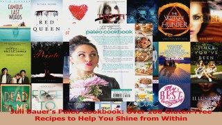 PDF Download  Juli Bauers Paleo Cookbook Over 100 GlutenFree Recipes to Help You Shine from Within Read Full Ebook