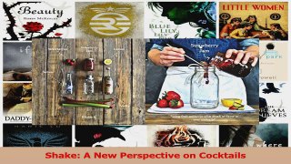 PDF Download  Shake A New Perspective on Cocktails Read Full Ebook