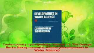 PDF Download  Contemporary hydrogeology Volume 12 The George Burke Maxey memorial volume Developments Read Online