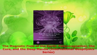 PDF Download  The Magnetic Field of the Earth Paleomagnetism the Core and the Deep Mantle PDF Full Ebook