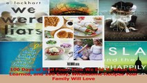 PDF Download  100 Days of Real Food How We Did It What We Learned and 100 Easy Wholesome Recipes Your Read Online