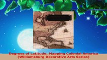 Read  Degrees of Latitude Mapping Colonial America Williamsburg Decorative Arts Series Ebook Free