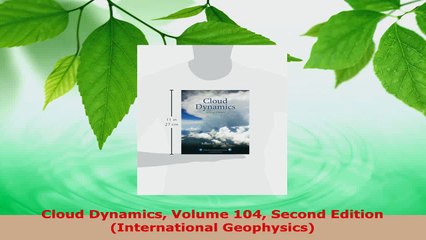 PDF Download  Cloud Dynamics Volume 104 Second Edition International Geophysics Download Full Ebook