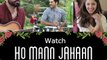 Ho Mann Jahaan -2015- 720p ᴴᴰ -A Film By Asim Raza