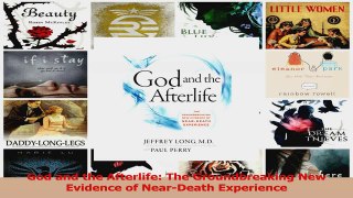 PDF Download  God and the Afterlife The Groundbreaking New Evidence of NearDeath Experience PDF Online