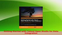 PDF Download  Getting Started with Talend Open Studio for Data Integration PDF Online