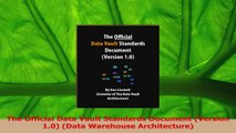 PDF Download  The Official Data Vault Standards Document Version 10 Data Warehouse Architecture Download Online