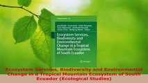 PDF Download  Ecosystem Services Biodiversity and Environmental Change in a Tropical Mountain Ecosystem Read Full Ebook