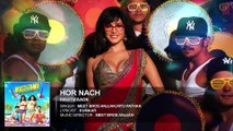 Hor Nach Full Song (Audio)   Mastizaade   Sunny Leone, Tusshar Kapoor, Vir Das   T-Series