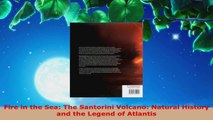 Read  Fire in the Sea The Santorini Volcano Natural History and the Legend of Atlantis PDF Free