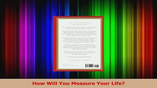 PDF Download  How Will You Measure Your Life Read Online