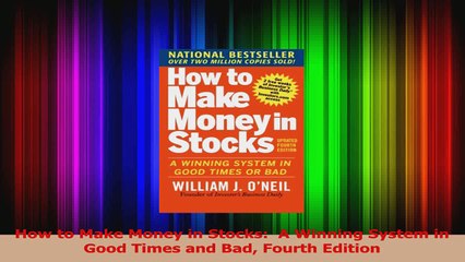 PDF Download  How to Make Money in Stocks  A Winning System in Good Times and Bad Fourth Edition Read Online