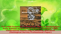 PDF Download  The 1980 Eruptions of Mount St Helens Washington Early Results of Studies of Volcanic Read Online