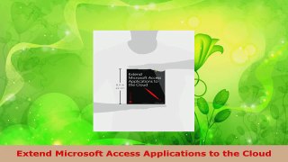 Read  Extend Microsoft Access Applications to the Cloud Ebook Free