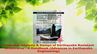 PDF Download  Computer Analysis  Design of Earthquake Resistant Structrures  A Handbook Advances in Read Online