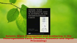PDF Download  Seismic Wave Propagation and Scattering in the Heterogeneous Earth Modern Acoustics and Read Full Ebook