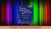 PDF Download  How Brands Grow Part 2 Emerging Markets Services Durables New and Luxury Brands Read Full Ebook