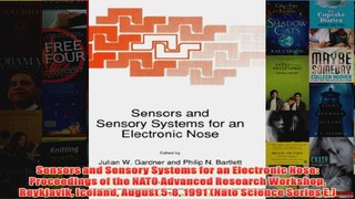 Sensors and Sensory Systems for an Electronic Nose Proceedings of the NATO Advanced