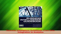 PDF Download  Business Intelligence Guidebook From Data Integration to Analytics PDF Online