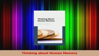 PDF Download  Thinking about Human Memory Read Full Ebook