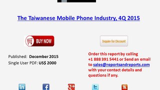 The Taiwanese Mobile Phone Industry, 4Q 2015