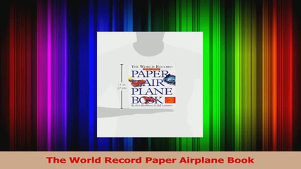 Download The World Record Paper Airplane Book PDF ✈️ – Ultimate Guide to Mastering Paper Planes