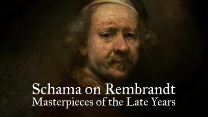 BBC Саймон Шама о Рембрандте. Шедевры последних лет / Simon Schama on Rembrandt: Masterpieces of the Late Years (2014)
