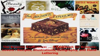 PDF Download  The Brownie Experience  A Cookbook for BrownieLovers  Recipes Illustrations Read Full Ebook