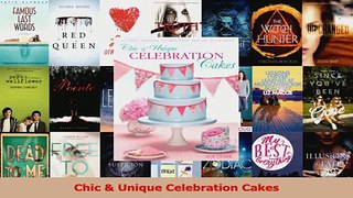 PDF Download  Chic  Unique Celebration Cakes PDF Online