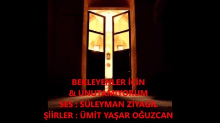 Bekleyenler İçin & Unutamıyorum