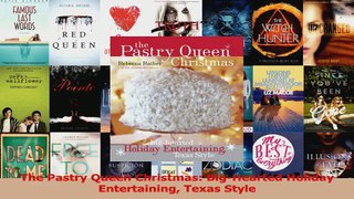 PDF Download  The Pastry Queen Christmas BigHearted Holiday Entertaining Texas Style PDF Online