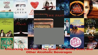 PDF Download  Uncorking the Past The Quest for Wine Beer and Other Alcoholic Beverages Read Online
