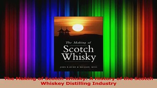 PDF Download  The Making of Scotch Whisky A History of the Scotch Whiskey Distilling Industry Download Online