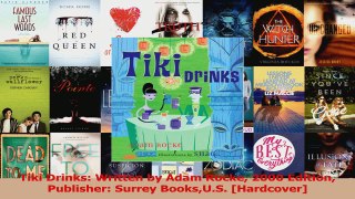 PDF Download  Tiki Drinks Written by Adam Rocke 2000 Edition Publisher Surrey BooksUS Hardcover Read Full Ebook