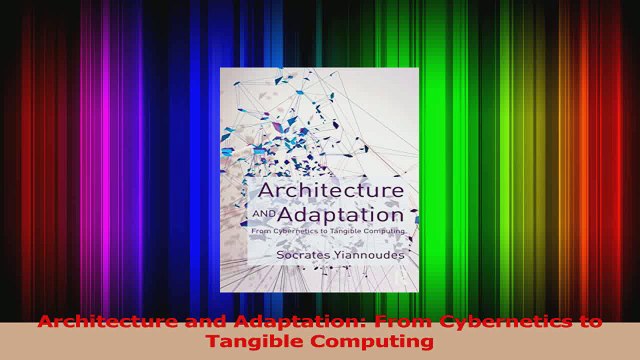 PDF Download Architecture and Adaptation From Cybernetics to ...