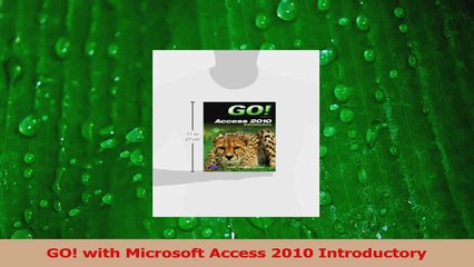 PDF Download  GO with Microsoft Access 2010 Introductory Download Online