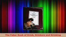 PDF Download  The Faber Book of Drink Drinkers and Drinking Read Online