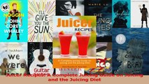 PDF Download  Juicer Recipes A Complete Juicing Guide on Juicing and the Juicing Diet Download Online