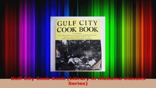 PDF Download  Gulf City Cook Book Library of Alabama Classics Series PDF Full Ebook